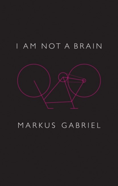 I am Not a Brain, Markus Gabriel - Gebonden - 9781509514755