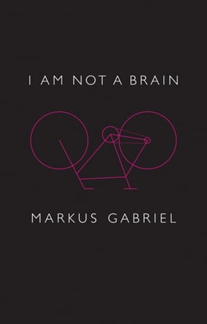 I am Not a Brain, Markus Gabriel - Ebook - 9781509514786