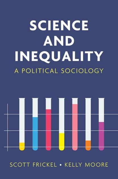 Science and Inequality, Scott Frickel ; Kelly Moore - Paperback - 9781509514809
