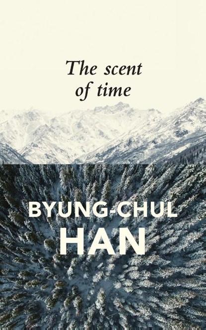 The Scent of Time, Byung-Chul (Berlin University of the Arts Han - Gebonden - 9781509516049