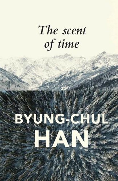 The Scent of Time, Byung-Chul (Berlin University of the Arts Han - Gebonden - 9781509516049