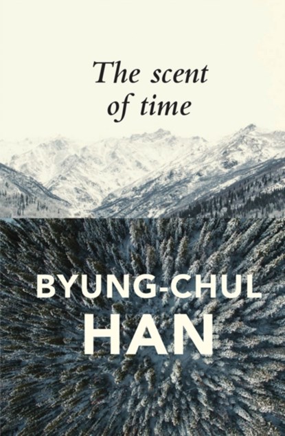 The Scent of Time, Byung-Chul Han - Paperback - 9781509516056
