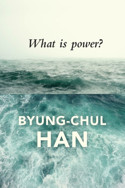 What is Power?, Byung-Chul Han - Paperback - 9781509516100