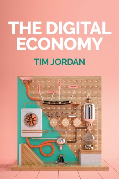 The Digital Economy, Tim (Open University) Jordan - Paperback - 9781509517565