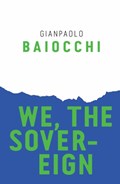 We, the Sovereign | Gianpaolo Baiocchi | 