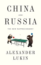 China and Russia - The New Rapprochement | A Lukin | 