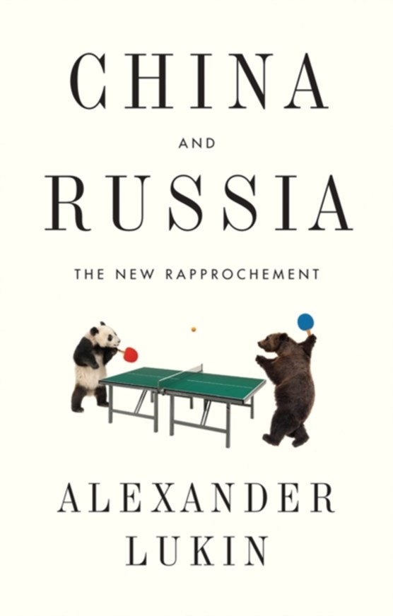 China and Russia - The New Rapprochement