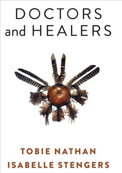 Doctors and Healers, Tobie Nathan ; Isabelle Stengers - Gebonden - 9781509521852
