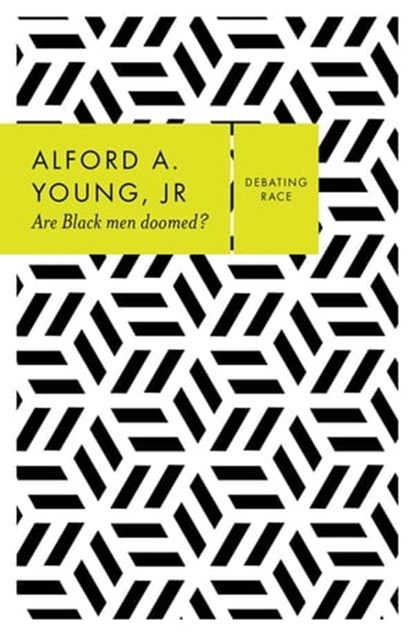 Are Black Men Doomed?, Alford A. Young Jr. - Ebook - 9781509522095