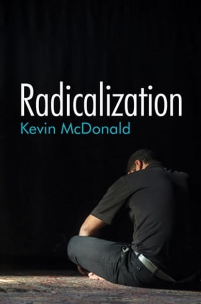 Radicalization, Kevin McDonald - Ebook - 9781509522644