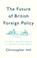 The Future of British Foreign Policy, Christopher Hill - Paperback - 9781509524624