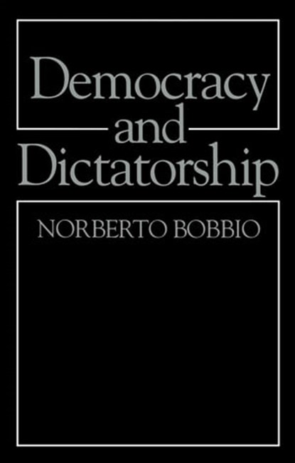 Democracy and Dictatorship, Norberto Bobbio - Ebook - 9781509526154