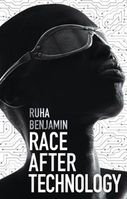 Race After Technology, Ruha Benjamin - Gebonden - 9781509526390