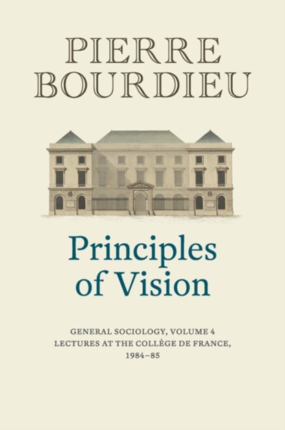 Principles of Vision, Pierre (College de France) Bourdieu - Gebonden - 9781509526710