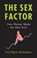 The Sex Factor, Victoria Bateman - Gebonden - 9781509526765