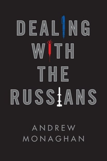 Dealing with the Russians, Andrew Monaghan - Ebook - 9781509527656