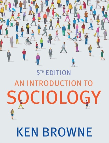An Introduction to Sociology, Ken (North Warwickshire and Hinckley College) Browne - Paperback - 9781509528004