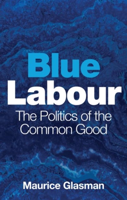 Blue Labour, Maurice (Blue Labour) Glasman - Paperback - 9781509528875