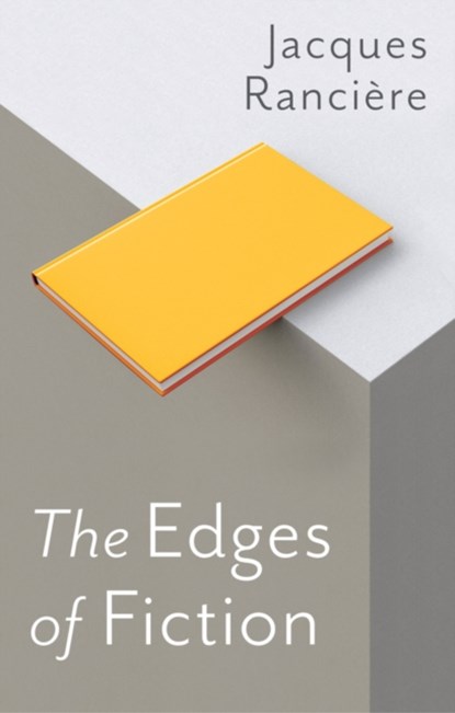 The Edges of Fiction, Jacques Ranciere - Paperback - 9781509530458