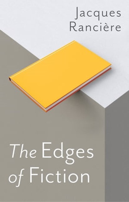 The Edges of Fiction, Jacques Rancière - Ebook - 9781509530472