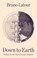 Down to Earth, Bruno (Ecoles des mines Latour - Paperback - 9781509530571