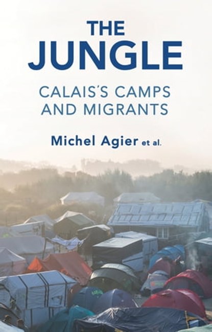 The Jungle, Michel Agier - Ebook - 9781509530632