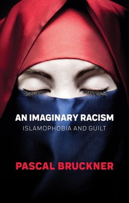 An Imaginary Racism, Pascal Bruckner - Ebook - 9781509530663