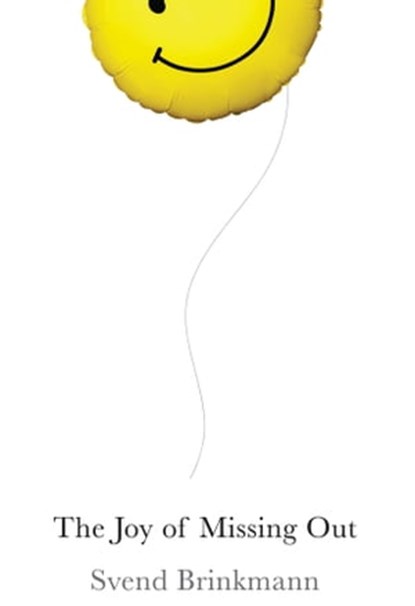 The Joy of Missing Out, Svend Brinkmann - Ebook - 9781509531592