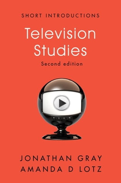 Television Studies, Jonathan Gray ; Amanda D. Lotz - Ebook - 9781509531820