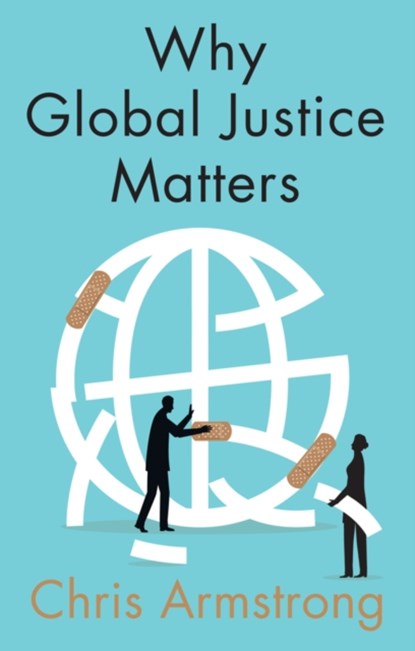 Why Global Justice Matters, Chris Armstrong - Gebonden - 9781509531875