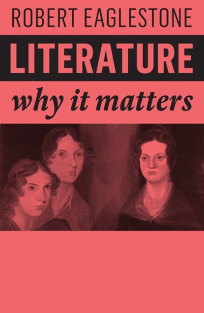 Literature, ROBERT (ROYAL HOLLOWAY,  University of London, UK) Eaglestone - Paperback - 9781509532322
