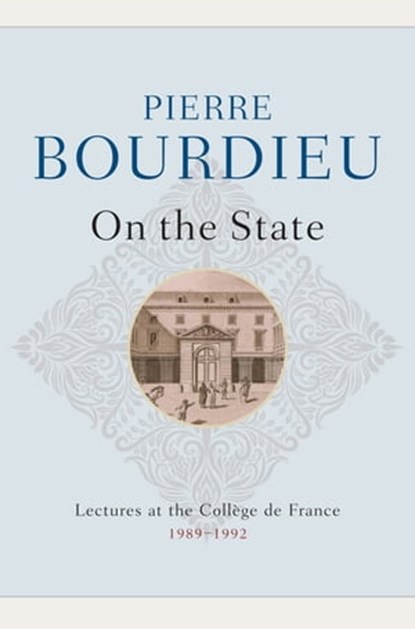 On the State, Pierre Bourdieu - Ebook - 9781509533916