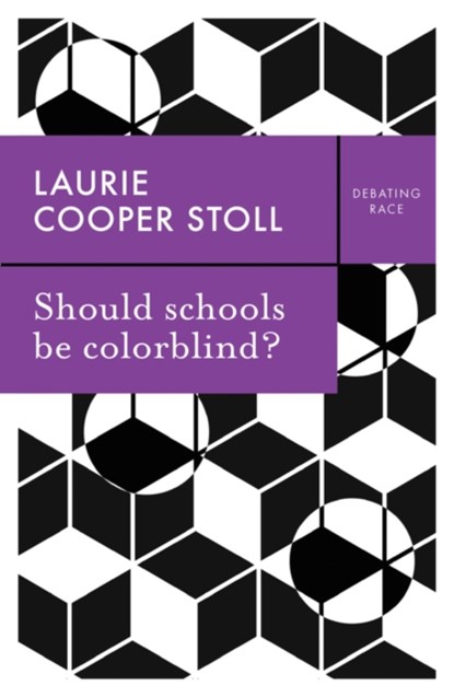 Should schools be colorblind?, Laurie Cooper Stoll - Paperback - 9781509534265
