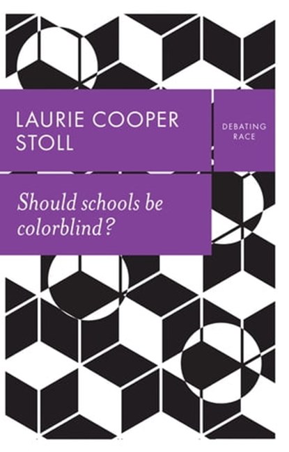 Should schools be colorblind?, Laurie Cooper Stoll - Ebook - 9781509534272