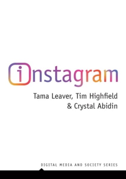 Instagram, Tama Leaver ; Tim Highfield ; Crystal Abidin - Ebook - 9781509534401