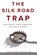 The Silk Road Trap, Jonathan Holslag - Gebonden - 9781509534685
