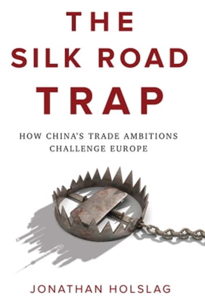 The Silk Road Trap, Jonathan Holslag - Ebook - 9781509534708