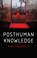Posthuman Knowledge, Rosi (University of Utrecht) Braidotti - Paperback - 9781509535262