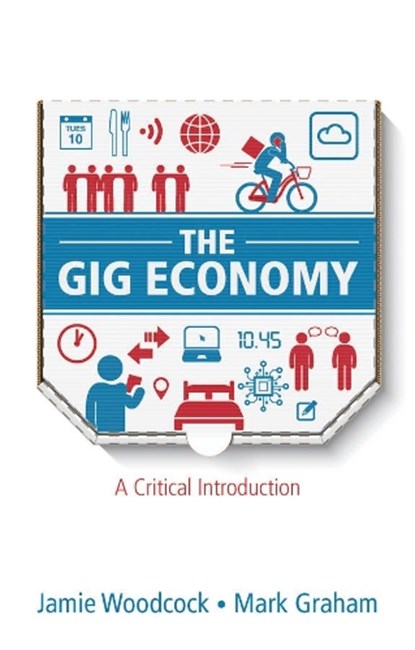 The Gig Economy, Jamie Woodcock ; Mark Graham - Paperback - 9781509536368