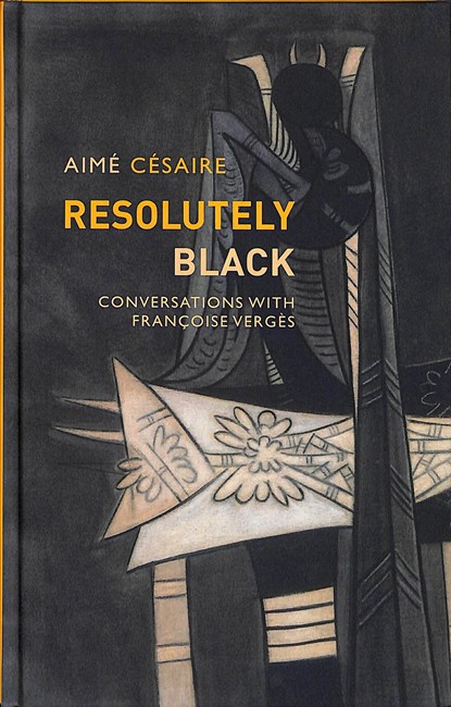 Resolutely Black, Aime Cesaire - Gebonden - 9781509537143