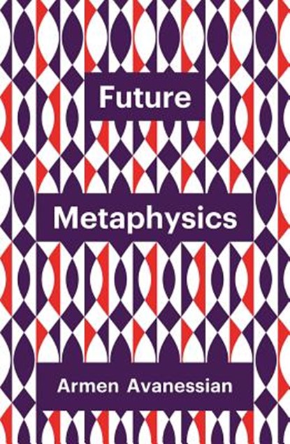 Future Metaphysics, Armen Avanessian - Paperback - 9781509537976