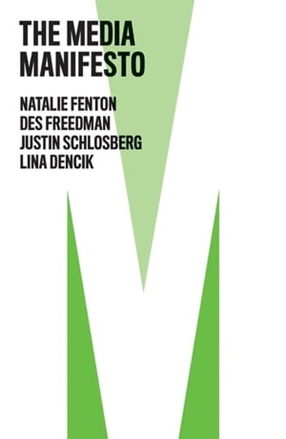 The Media Manifesto, Natalie Fenton ; Des Freedman ; Justin Schlosberg ; Lina Dencik - Ebook - 9781509538072