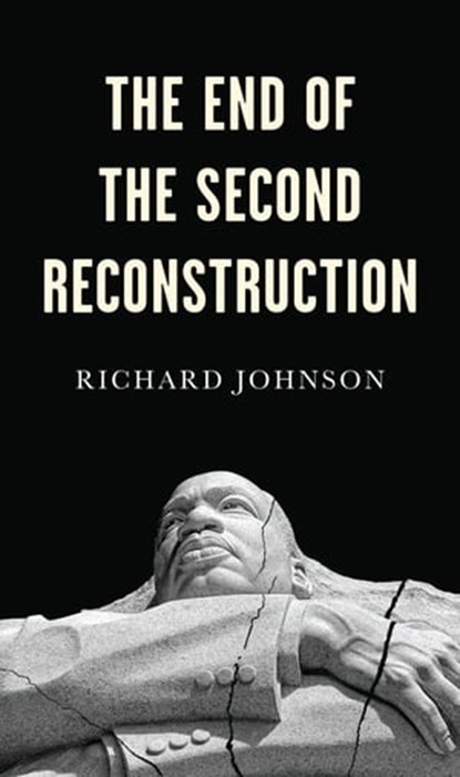 The End of the Second Reconstruction, Richard Johnson - Ebook - 9781509538355