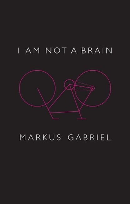 I am Not a Brain, Markus Gabriel - Paperback - 9781509538720