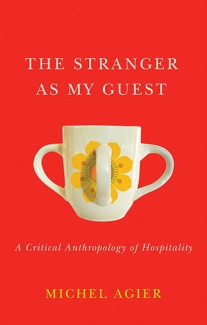 The Stranger as My Guest, Michel Agier - Ebook - 9781509539901