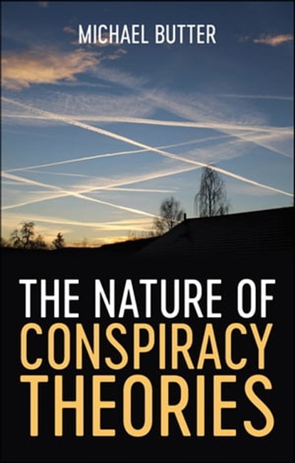 The Nature of Conspiracy Theories, Michael Butter - Ebook - 9781509540839