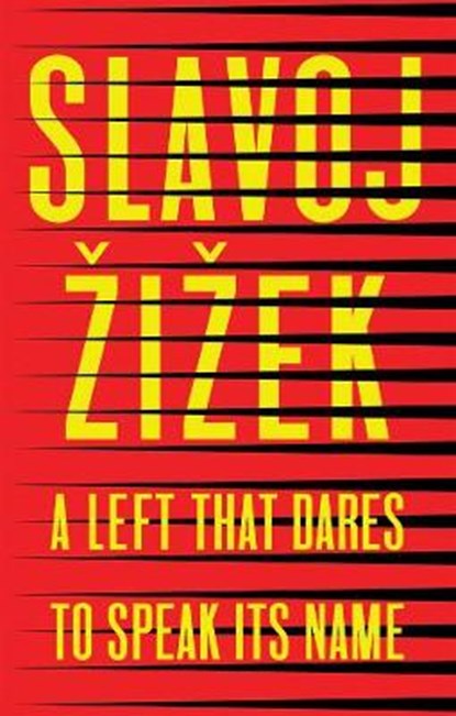 A Left that Dares to Speak Its Name, SLAVOJ (INSTITUTE OF SOCIOLOGY,  Ljubljana in Slovenia) Zizek - Gebonden - 9781509541171