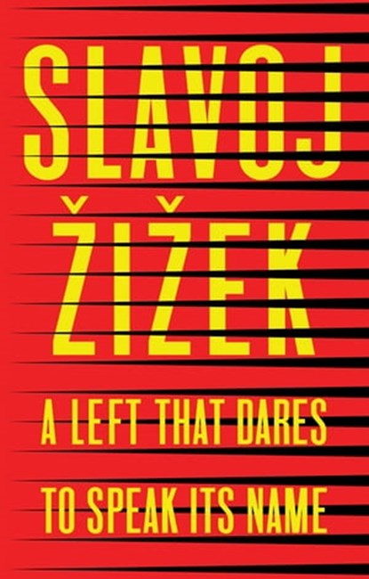 A Left that Dares to Speak Its Name, Slavoj Zizek - Ebook - 9781509541195