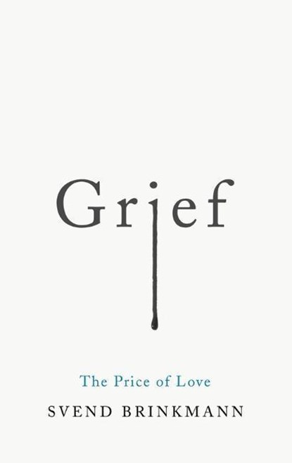 Grief, Svend Brinkmann - Paperback - 9781509541249