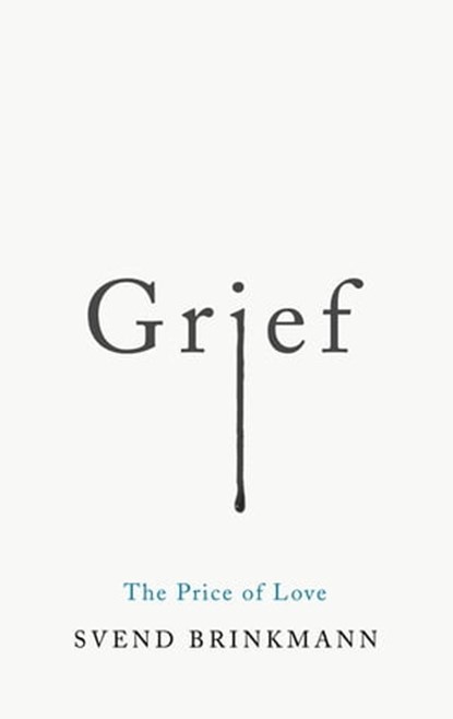 Grief, Svend Brinkmann - Ebook - 9781509541256